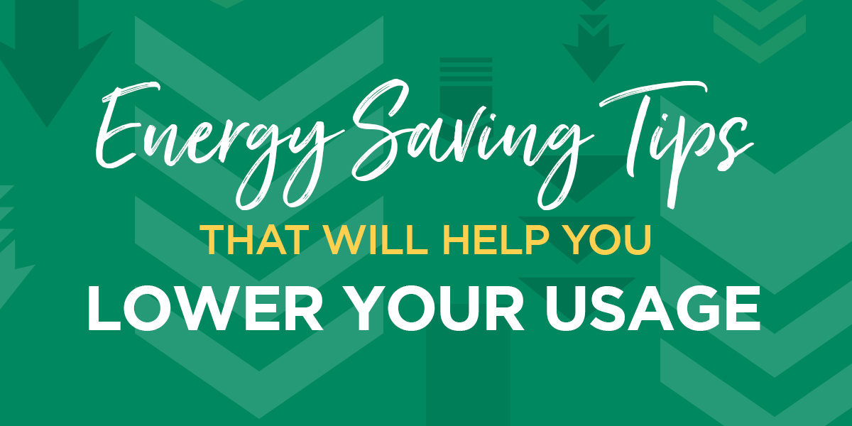 Energy saving tips that will lower your usage